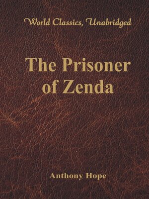 cover image of The Prisoner of Zenda (World Classics, Unabridged)